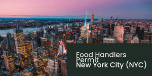 Food Handlers Permit New York City (NYC)